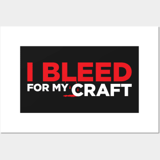 I bleed for my craft funny novelty crafter hobby t-shirt Posters and Art